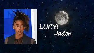 Jaden - LUCY! Lyrics