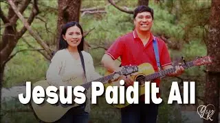 Jesus Paid It All // Gary&Rhev Cover