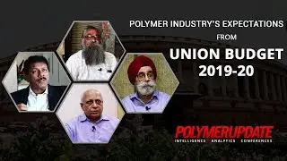 Indian Polymer Industry's Expectations From Budget 2019-20 | Polymerupdate Explains