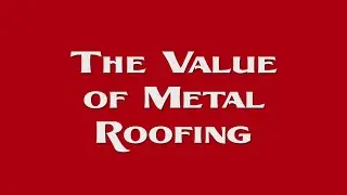 Why Choose Metal Roofing?