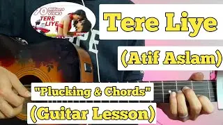 Tere Liye - Prince | Guitar Lesson | Plucking & Chords | (Atif Aslam)
