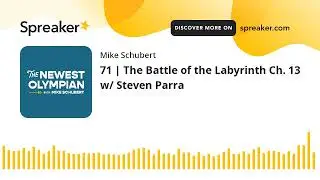 71 | The Battle of the Labyrinth Ch. 13 w/ Steven Parra