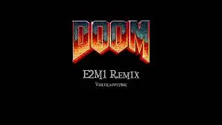 Doom (1998) E2M1 Remix - I Sawed The Demons