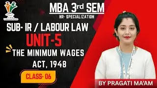 THE MINIMUM WAGES ACT, 1948 - Ind. Relations & Labour Laws | 3rd sem | (UNIT-5) | Vv Study | 2025