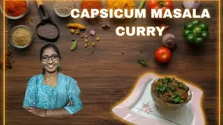 Capsicum Masala Curry Recipe | ಕ್ಯಾಪ್ಸಿಕಂ ಮಸಾಲ 🫑🫑