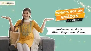 What's Hot on Amazon | Episode 06 | In-demand products - Diwali | Part 01