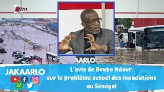 L'avis de Bouba Ndour sur le problème actuel des inondations au Sénégal