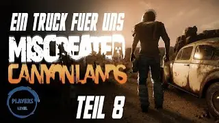 Miscreated - Canyonlands #008 - Ein Truck f&uuml;r uns - [2024] Multiplayer Let's Play in Deutsch