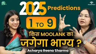 2025 PREDICTION for Moolank 1-9 । Discover the Secrets of Your Birth Number । Acharya Reena Sharma