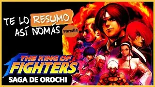 KOF, La Saga de Orochi │ Te Lo Resumo Así Nomás (Parodia)