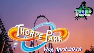Thorpe Park Vlog April 2018