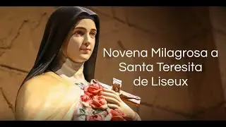 Novena Milagrosa a Santa Teresita del niño Jesús
