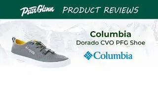 2019 Columbia Dorado CVO PFG Shoe Review By Peter Glenn