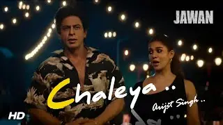 CHALEYA - JAWAN | Fast Version HD | SRK, Nayanthara, Arijit Singh, Shilpa Rao