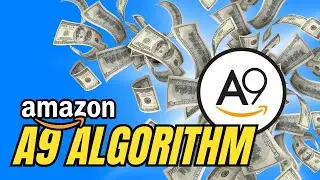 How Amazon&rsquo;s A9 Algorithm REALLY Works in 2025
