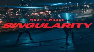 What's Wrong - Singularity (Official Music Video)