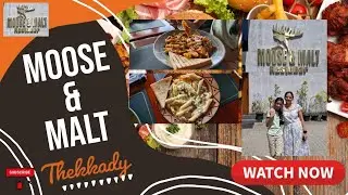 Moose & Malt@ Thekkady: food review