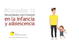 #Consejo 16 - Necesidades nutricionales básicas en la infancia y la adolescencia