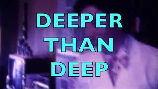 Deeper Than Deep