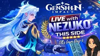 🔴LIVE- Day-5 SAVINGS FOR NEUVILLETTE | GENSHIN IMPACT | LIVE with NezukoThisSide