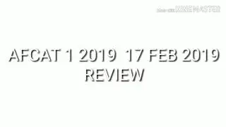 AFCAT 1 2019 review, AFCAT 17 feb 2019 review