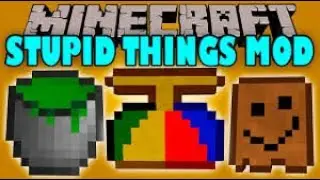 stupid things mod