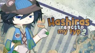 Hashiras react to my fyp || DS/KNY || 2/? 