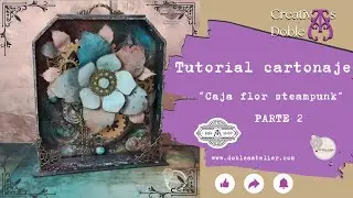 TUTORIAL CARTONAJE - Parte 2    #creativasdoblea #cartonaje #steampunk