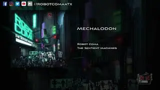 Robot Coma - Mechalodon