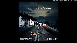 Papzin & Crew - Cruize Friday 34 (Mixed By Gabby Ya Vele) (21 July 2017)