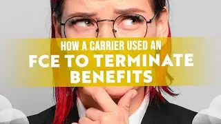 WIE 444.4 - How an ERISA Carrier Uses an FCE to Terminate Benefits