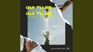 Qui tu es