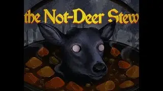 THAT IS NOT A DEER- The Not-Deer Stew