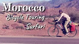 Morocco Bicycle Touring Surfari Episode 04