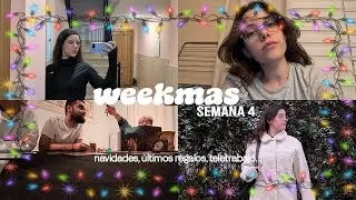 WEEKMAS  semana 4 | navidades, últimos regalos y teletrabajo
