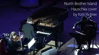 North Brother Island - Hauschka cover by Kirill Richter