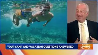 Andrew Finkelstein and Marysol answer viewer questions about summer camp and travel safety.