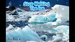 Stop Melting The Ice