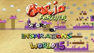 Mario Forever - Story Of Inspirations: World 5