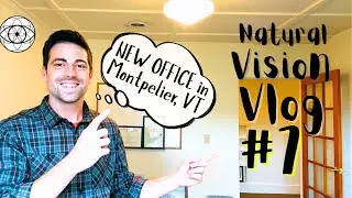 Natural Vision Vlog #7 - New Office in Montpelier, Vermont