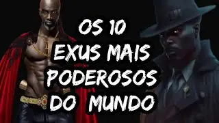 CUIDADO! CONHE&Ccedil;A OS 10 EXUS MAIS PODEROSOS E SEU PODER