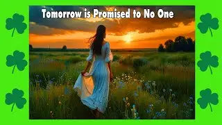Beautiful Irish Ballad - Celtic Music -Tomorrow is Promised to no One &ndash;The Irish Stompers