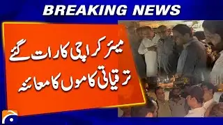 Karachi Mayor Inspects Development Projects Late at Night, Breaking News