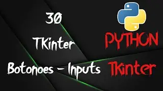 30 - Botones e Inputs - TKinter