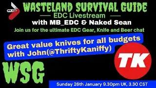 Wasteland Survival Guide - EDC Livestream #20 - Value knives for all budgets with @ThriftyKaniffy