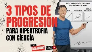 3 TIPOS DE PROGRESION PARA HIPERTROFIA MUSCULAR - LIVE STREAMING   - FITMANIA