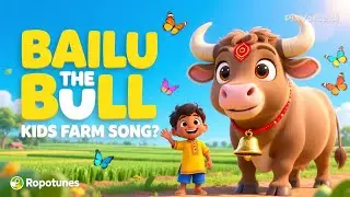 Bailu The Bull | Kids Farm Song | Bullock Cartoon Rhyme | Ropotunes | Village Animal Song
