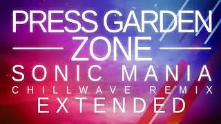 Sonic Mania Chillwave Remix - Press Garden Zone