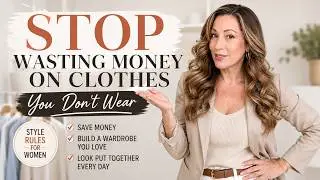 Stop Wasting Money on Clothes You Don't Wear | Style Rules for Women