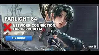 How to Fix Farlight 84 Network Connection Error